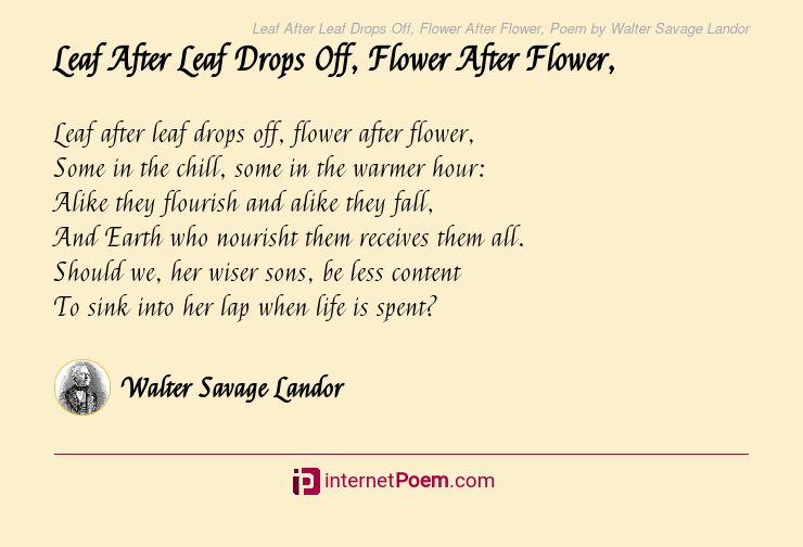 Leaf After Leaf Drops Off Flower After Flower Poem By Walter Savage Landor