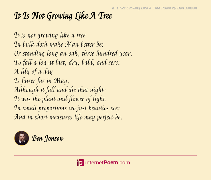 It Is Not Growing Like A Tree Poem by Ben Jonson