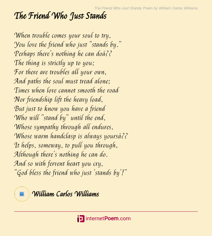 The Friend Who Just Stands Poem by William Carlos Williams