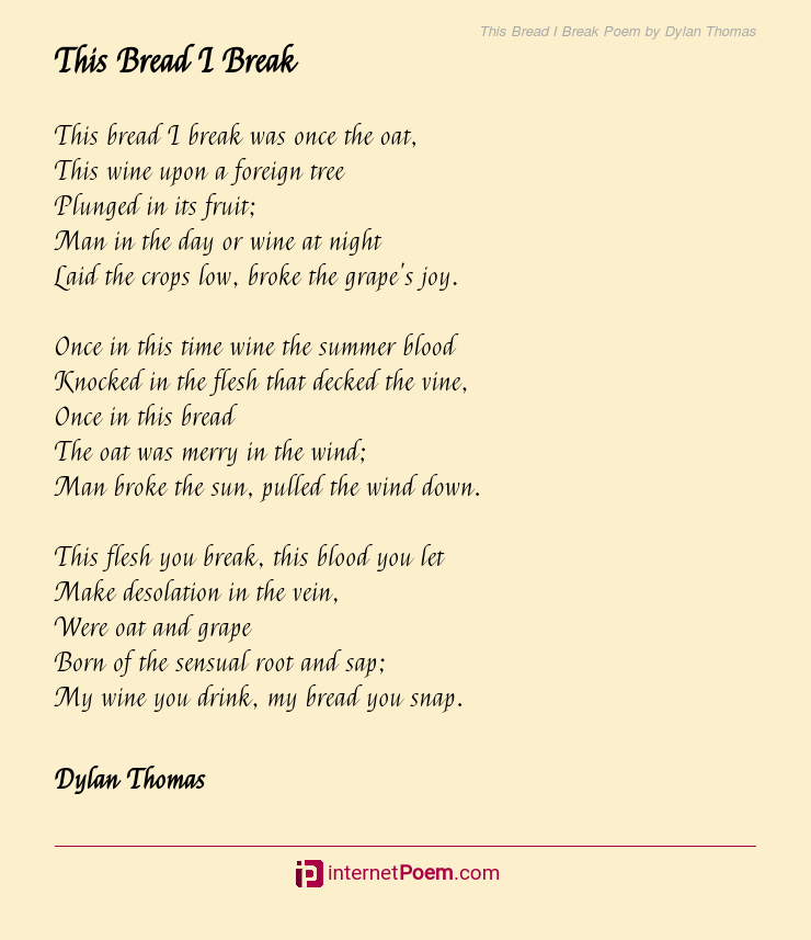 This Bread I Break Poem by Dylan Thomas