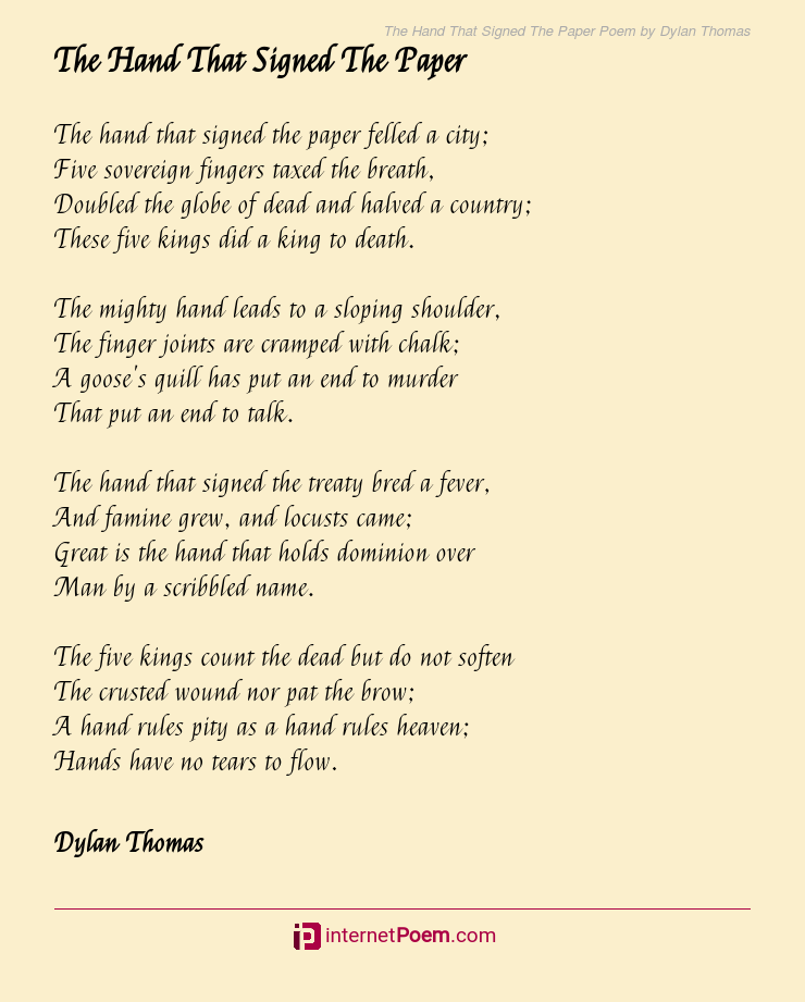 The Hand That Signed The Paper Poem by Dylan Thomas
