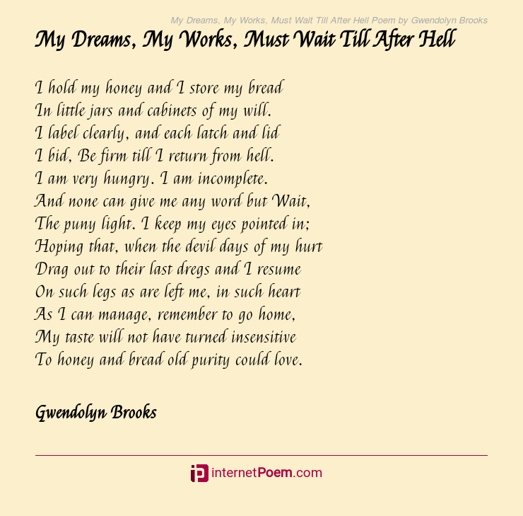 My Dreams, My Works, Must Wait Till After Hell Poem
