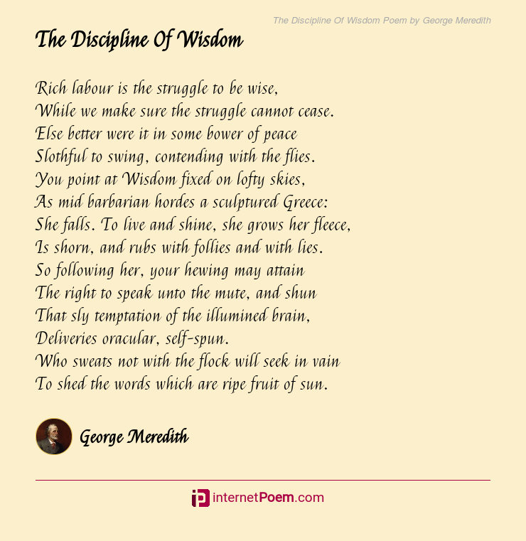 The Discipline Of Wisdom Poem by George Meredith