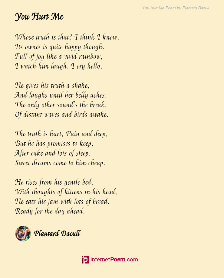 You Hurt Me Poem by Plantard Dacull