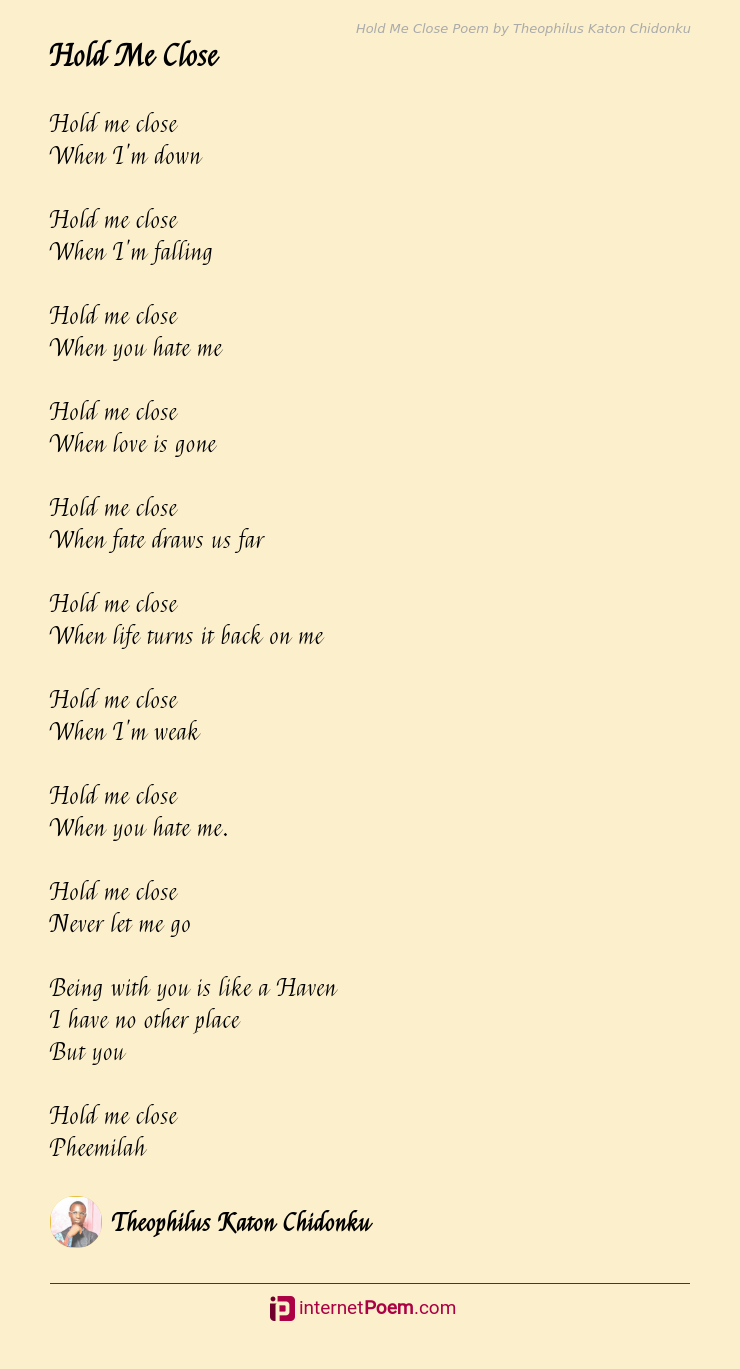 Hold Me Close Poem by Theophilus Katon Chidonku