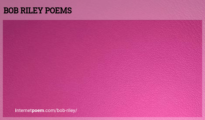 Bob Riley Poems