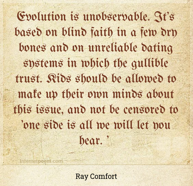 Ray Comfort quote: Evolution is unobservable. It's based on blind faith in  a