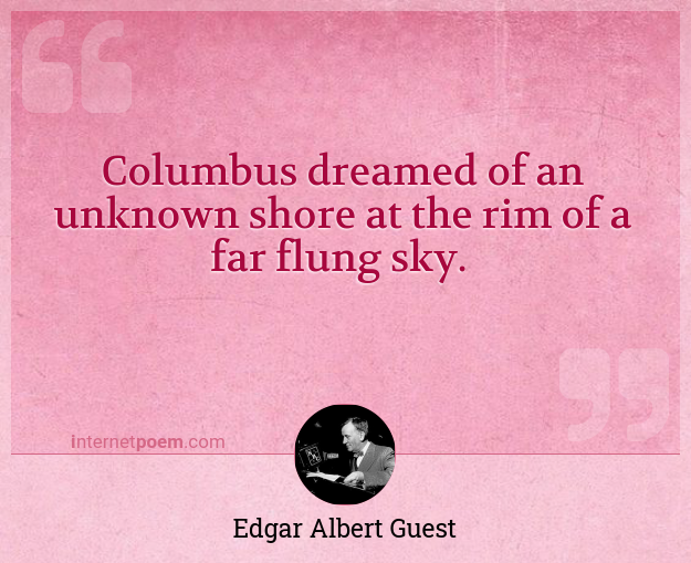 Columbus dreamed of an unknown shore at the rim of a ... #1