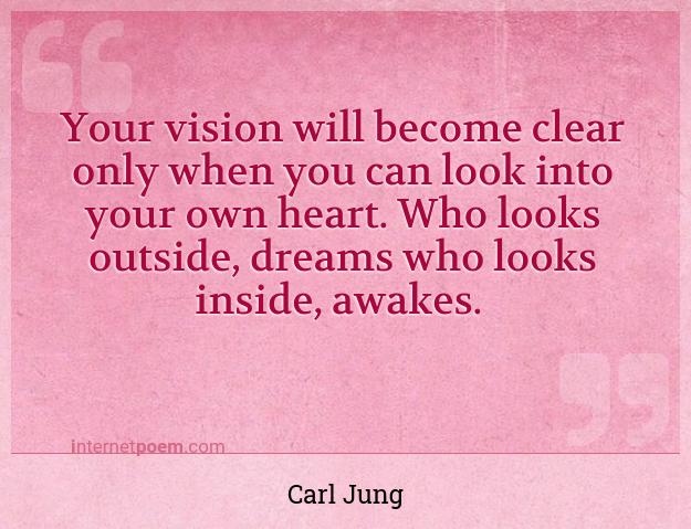 Your vision will become clear only when you can look ... #1