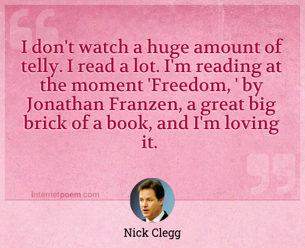 I Don T Watch A Huge Amount Of Telly I Read A Lot I M Reading At The Moment Freedom By Jonathan Franzen A Great Big Brick Of A Book And I M Loving It