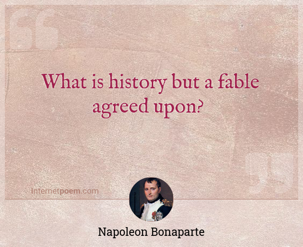 what is history but a fable agreed upon essay