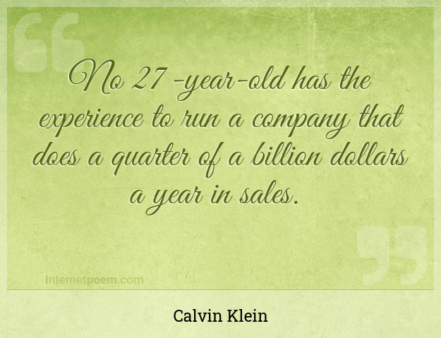 No 27-year-old has the experience to run a company th... #1