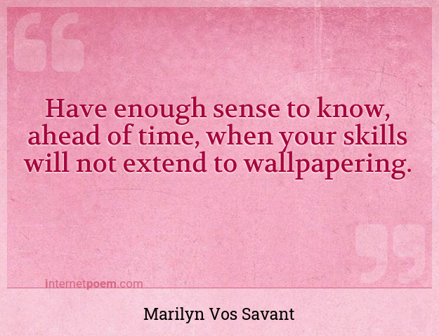 Marilyn vos Savant - Have enough sense to know, ahead of