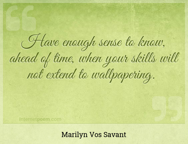 Marilyn vos Savant - Have enough sense to know, ahead of