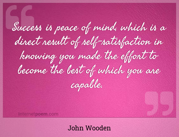 Success is peace of mind, which is a direct result of... #1