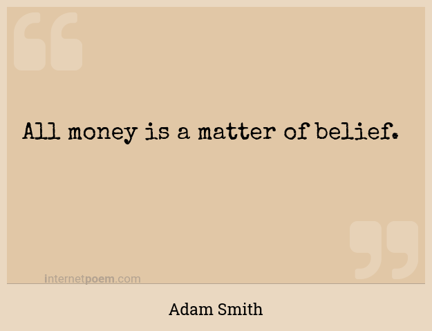 All Money Is A Matter Of Belief. #1
