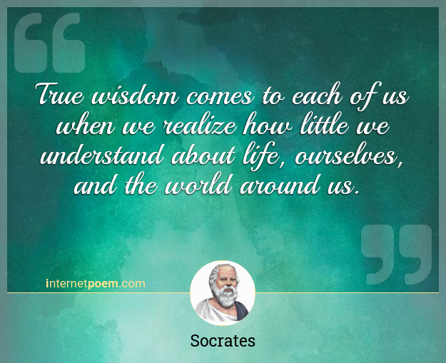 True wisdom comes to each of us when we realize how l... #1