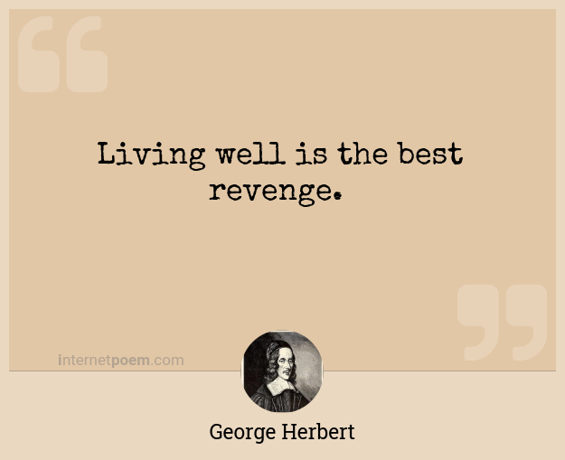 living-well-is-the-best-revenge-quote-by-george-herbert_10.png