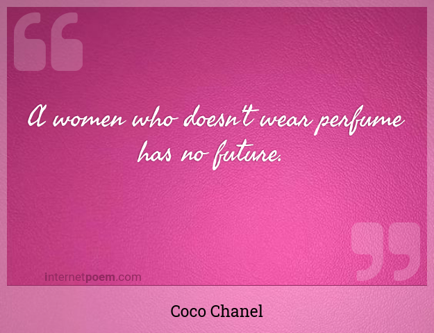 A woman who doesn't wear perfume has no future  Chanel quotes, Coco  chanel quotes, Coco chanel