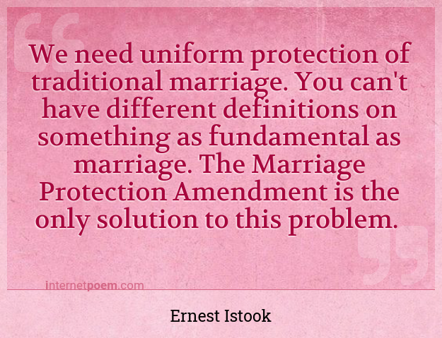 We need uniform protection of traditional marriage. Y... #1
